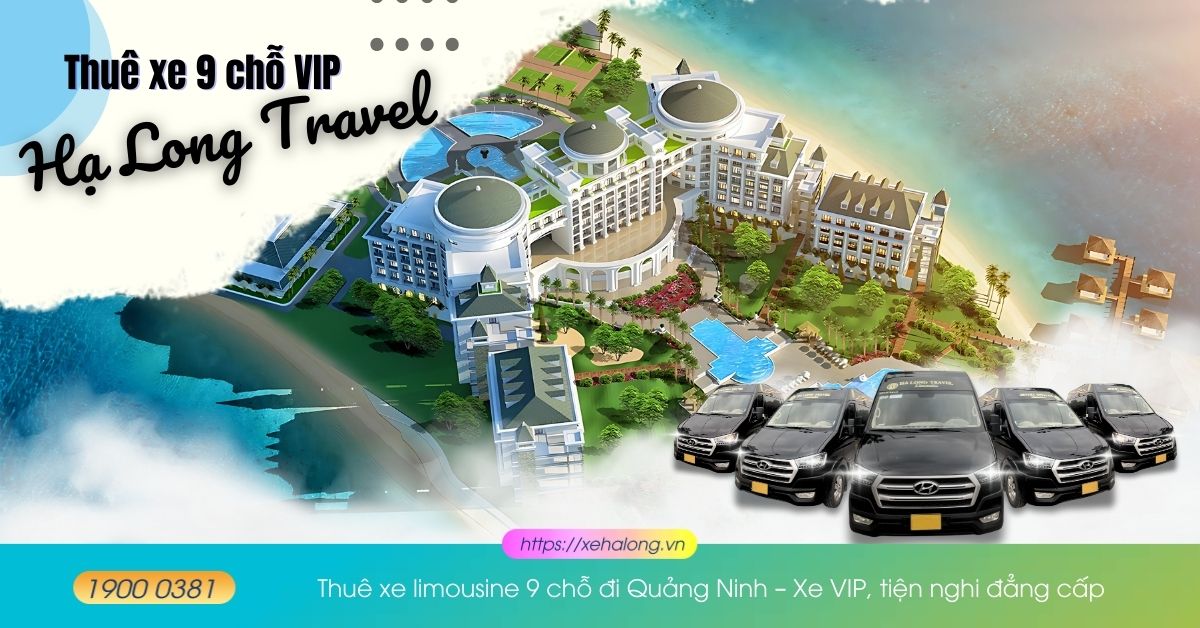 Thuê xe limousine 9 chỗ đi Quảng Ninh – Xe VIP, tiện nghi đẳng cấp 1 Thuê xe limousine 9 chỗ đi Quảng Ninh
